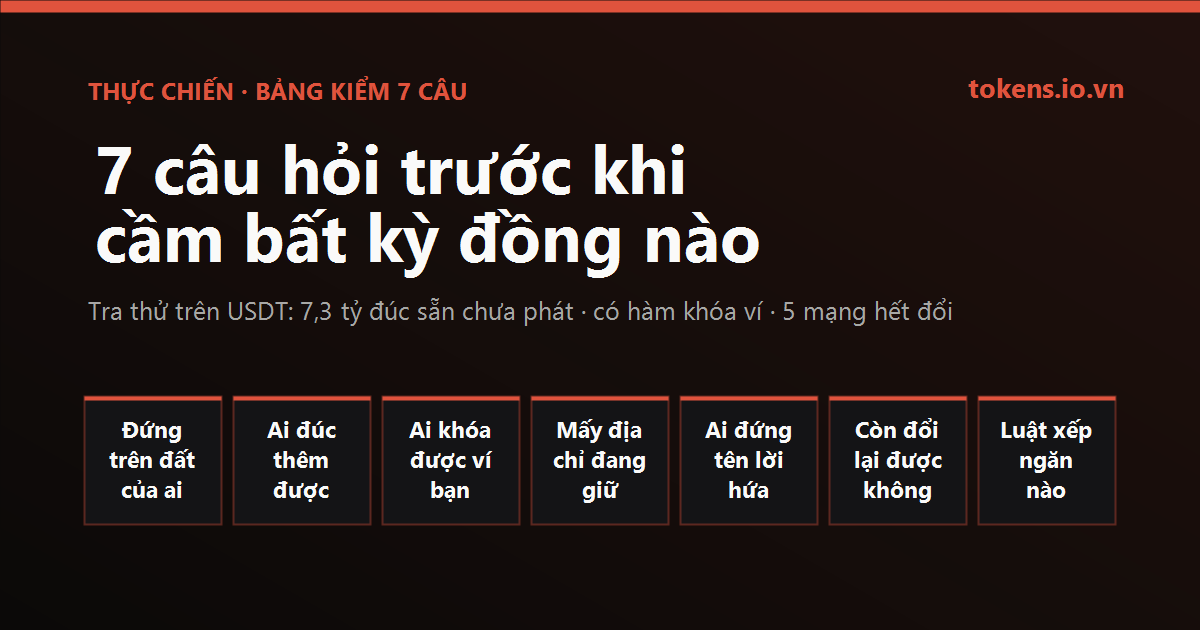 Bìa: 7 câu hỏi trước khi cầm bất kỳ đồng nào — tôi tra thử trọn bộ trên USDT, 3 câu ra kết quả ít ai ngờ