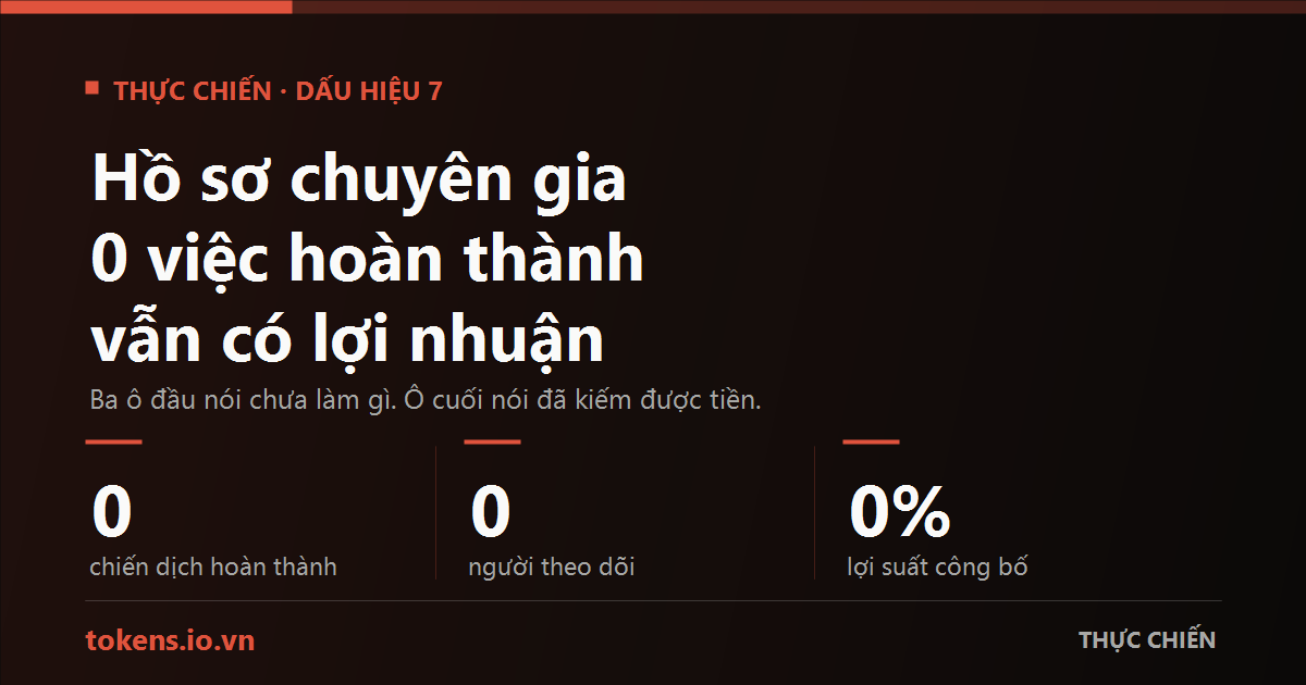 Bìa: Hồ sơ chuyên gia: 0 việc hoàn thành, vẫn có lợi nhuận. Bạn định giao tiền cho ai?