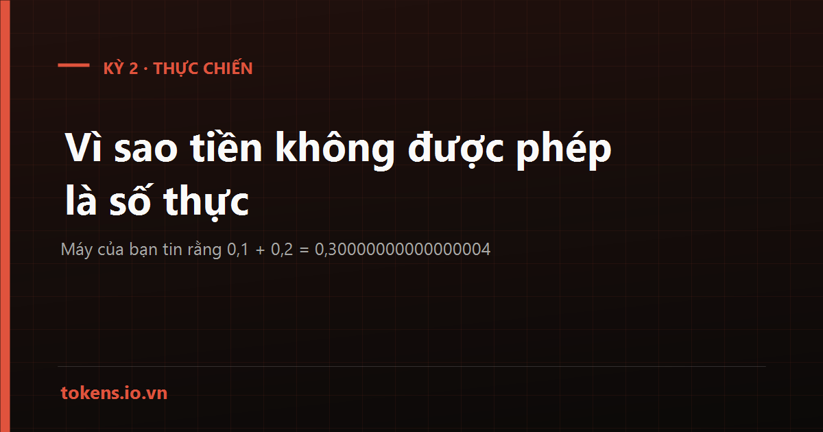 Bìa: Vì sao tiền trong lõi sàn không được phép là số thực